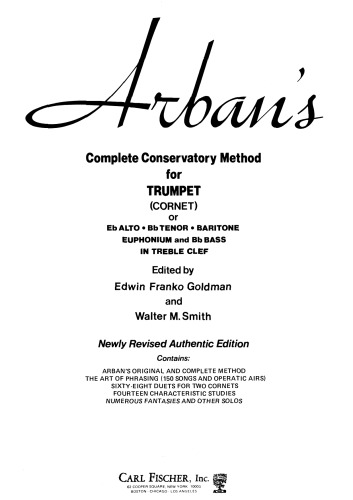 Arban's Complete Conservatory Method for Trumpet (Cornet) or Eb Alto, Bb Tenor, Baritone, Euphonium and Bb Bass in Treble Clef