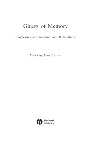 Ghosts of Memory: Essays on Remembrance and Relatedness