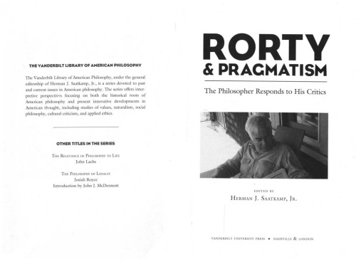 Rorty and Pragmatism: The Philosopher Responds to His Critics
