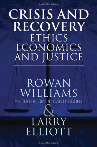 Crisis and Recovery: Ethics, Economics and Justice