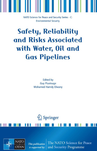 Safety, Reliability and Risks Associated with Water, Oil and Gas Pipelines