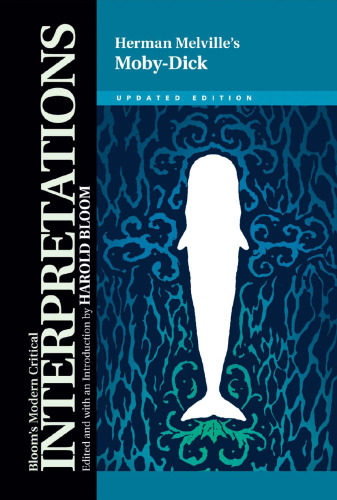 Herman Melville's Moby-dick (Bloom's Modern Critical Interpretations)