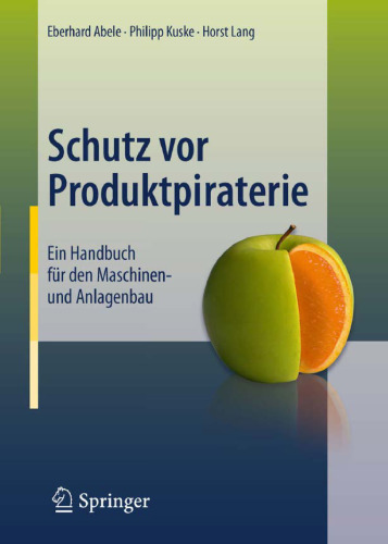 Schutz vor Produktpiraterie: Ein Handbuch für den Maschinen- und Anlagenbau