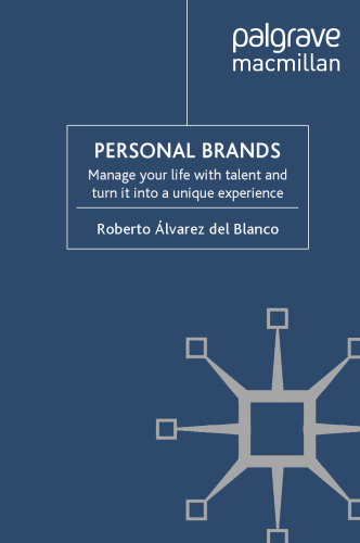 Personal Brands: Manage Your Life with Talent and Turn it Into a Unique Experience
