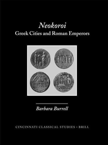 Neokoroi: Greek Cities and Roman Emperors (Cincinnati Classical Studies New Series)