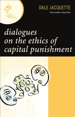 Dialogues on the Ethics of Capital Punishment (New Dialogues in Philosophy)