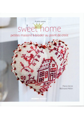 Sweet home : Petites maisons à broder au point de croix