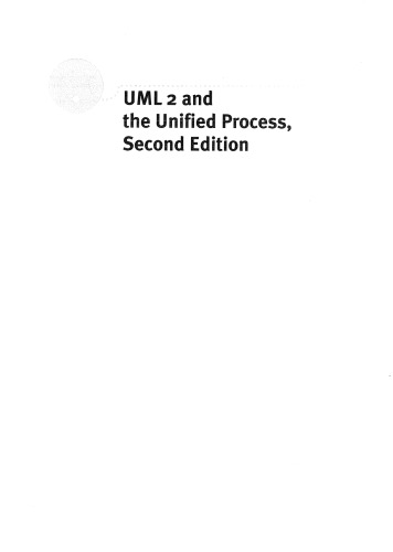 UML 2 and the Unified Process: Practical Object-Oriented Analysis and Design (2nd Edition)