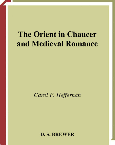 The Orient in Chaucer and Medieval Romance