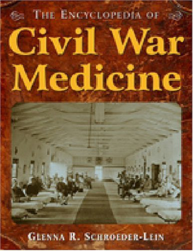 The Encyclopedia of Civil War Medicine