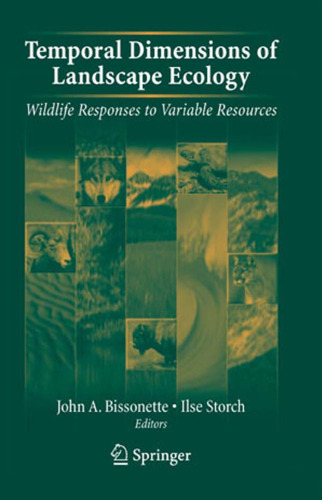Temporal dimensions of landscape ecology: wildlife responses to variable resources