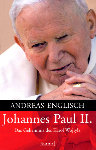 Johannes Paul II: das Geheimnis des Karol Wojtyla