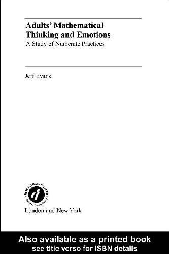 Adults Mathematical Thinking and Emotions: A Study of Numerate Practice