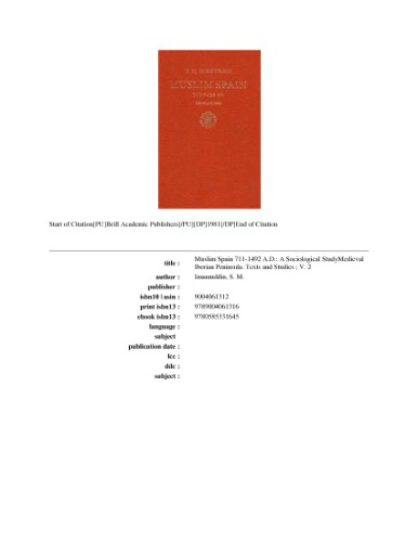 Muslim Spain - 711-1492 A.D: A Sociological Study (Medieval Iberian Peninsula. Texts and Studies, V. 2)