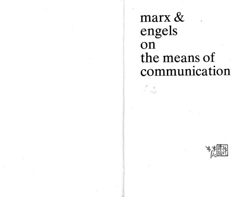 Marx and Engels on the Means of Communication: A Selection of Texts. Ed by Y. De LA Haye