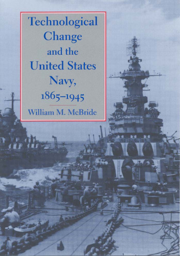 Technological change and the United States Navy, 1865-1945