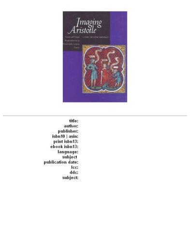 Imaging Aristotle: Verbal and Visual Representation in Fourteenth-Century France