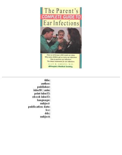 The Parent's Complete Guide to Ear Infections