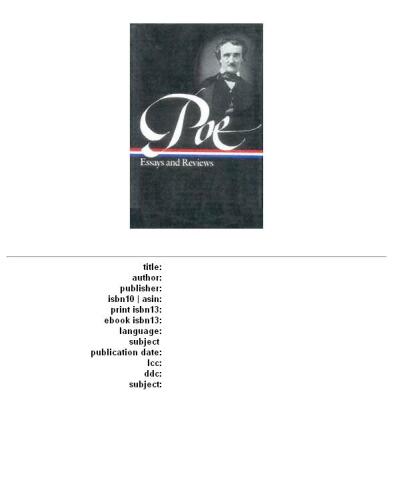 Edgar Allan Poe Essays and Reviews: Theory of Poetry, Reviews of British and Continental Authors, Reviews of American Authors and American Literatur