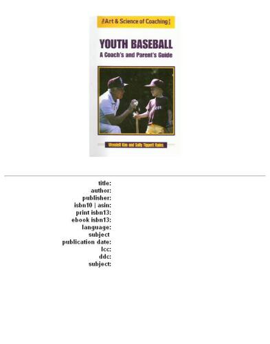 Youth Baseball: A Coaches and Parents Guide (The Art & Science of Coaching Series)