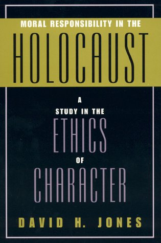 Moral Responsibility in the Holocaust