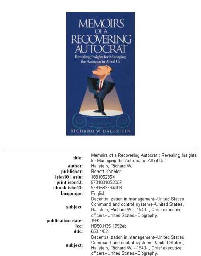 Memoirs of a Recovering Autocrat: Revealing Insights for Managing the Autocrat in All of Us