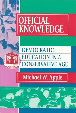 Official Knowledge: Democratic Education in a Conservative Age