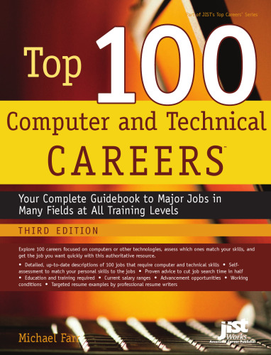 Top 100 Computer and Technical Careers: Your Complete Guidebook to Major Jobs in Many Fields at All Training Levels