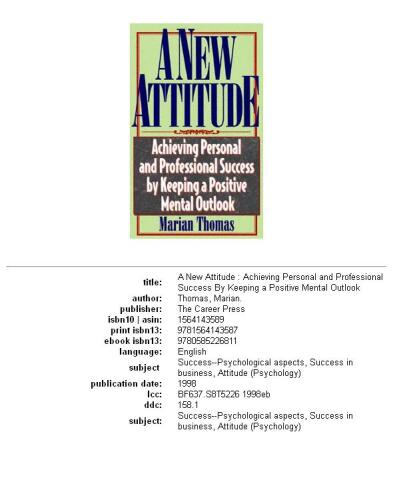 A New Attitude: Achieving Personal and Professional Success By Keeping a Positive Mental Outlook