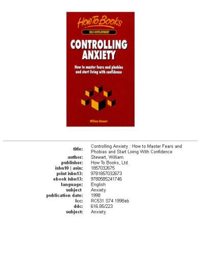 Controlling Anxiety: How to Master Fears and Phobias and Start Living With Confidence (How to Books (Midpoint))
