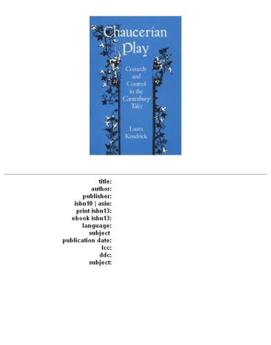Chaucerian Play: Comedy and Control in The Canterbury Tales