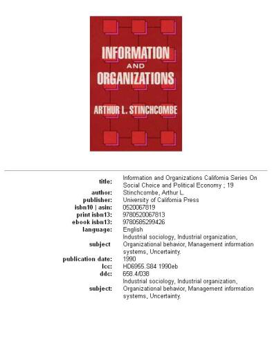 Information and Organizations (California Series on Social Change and Political Economy, No 19)