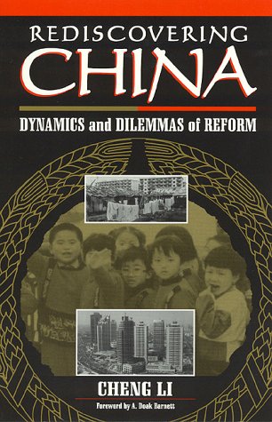 Rediscovering China: Dynamics and Dilemmas of Reform