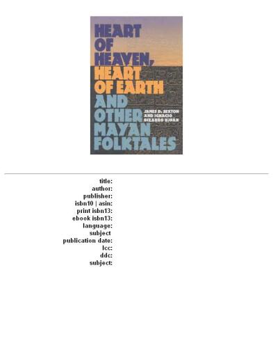 Heart of Heaven, Heart of Earth: and Other Mayan Folktales