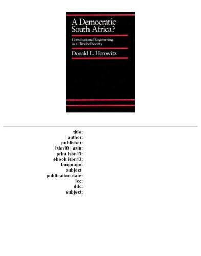 A Democratic South Africa?: Constitutional Engineering in a Divided Society (Perspectives on Southern Africa, No 46)