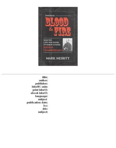 Through Blood & Fire: Selected Civil War Papers of Major General Joshua Chamberlain
