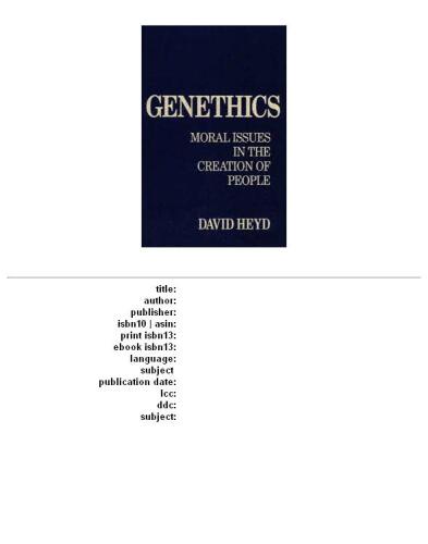 Genethics: Moral Issues in the Creation of People