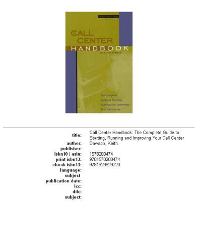 Call Center Handbook: The Complete Guide to Starting, Running and Improving Your Call Center