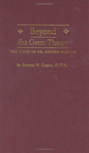 Beyond the Germ Theory: The Story of Dr. Cooper Curtice