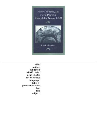 Money, Expense, and Naval Power in Thucydides' History 1-5.24