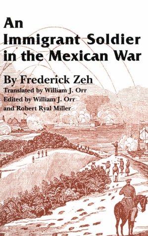 An Immigrant Soldier in the Mexican War (Elma Dill Russell Spencer Series in the West and Southwest, No 13)