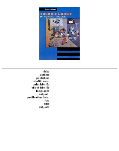 Arshile Gorky: The Implications of Symbols