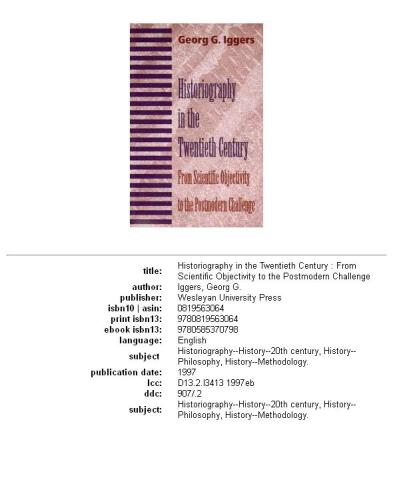 Historiography in the Twentieth Century: From Scientific Objectivity to the Postmodern Challenge