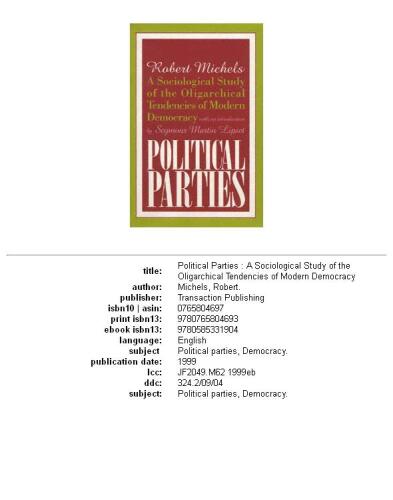 Political Parties: A Sociological Study of the Oligarchical Tendencies of Modern Democracy