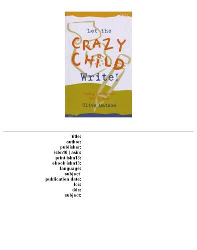 Let the Crazy Child Write!: Finding Your Creative Writing Voice