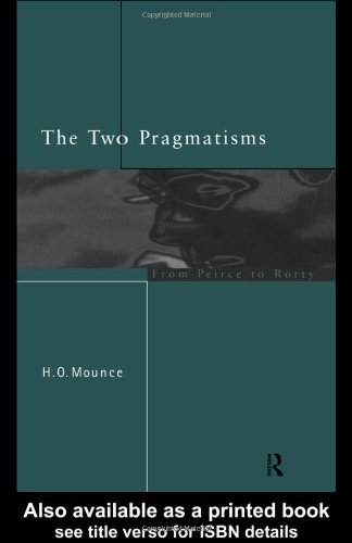 The two pragmatisms: from Peirce to Rorty