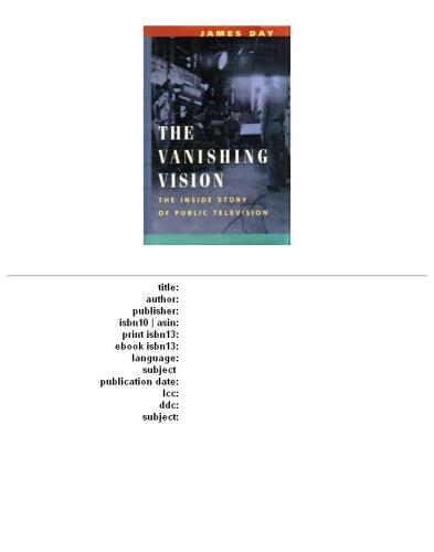 The Vanishing Vision: The Inside Story of Public Television