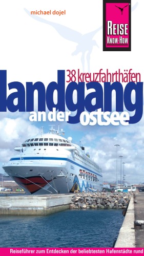 38 Kreuzfahrthäfen. Landgang an der Ostsee