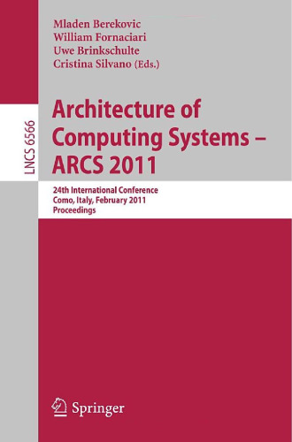 Architecture of Computing Systems - ARCS 2011: 24th International Conference, Como, Italy, February 24-25, 2011. Proceedings