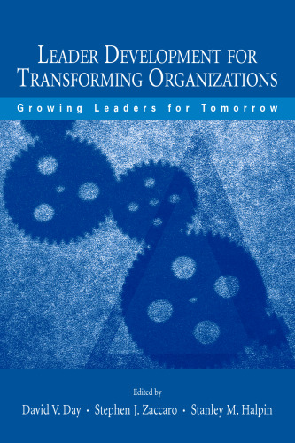 Leader Development for Transforming Organizations: Growing Leaders for Tomorrow (Applied Psychology Series)